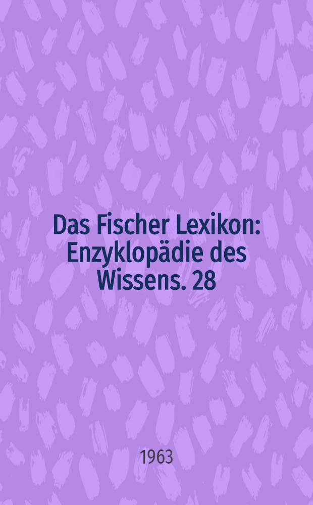 Das Fischer Lexikon : [Enzyklopädie des Wissens]. [28] : Biologie