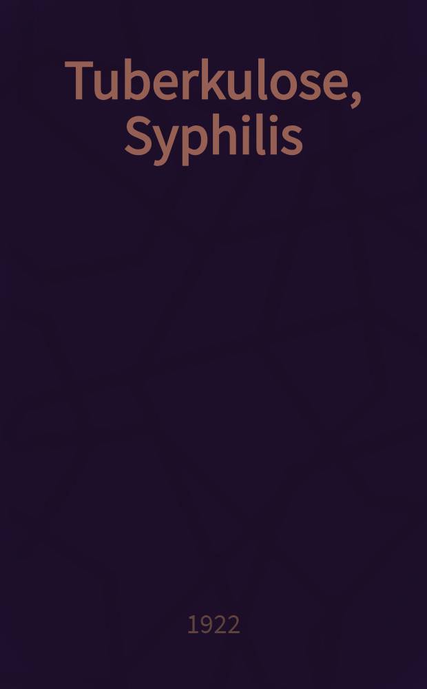Tuberkulose, Syphilis : Mit einem Anhange über Krankheiten der Haut des späteren Kindesalters