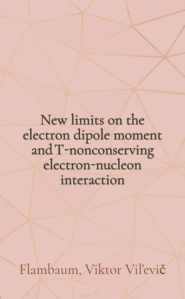 New limits on the electron dipole moment and T-nonconserving electron-nucleon interaction