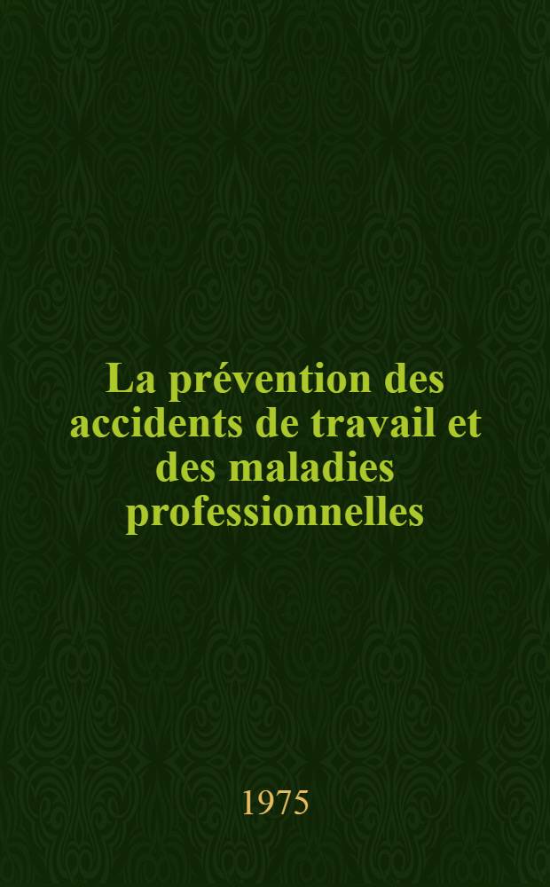 La prévention des accidents de travail et des maladies professionnelles : Rôle du médecin du travail, évolution du risque professionnel, aspects économiques : Thèse ..