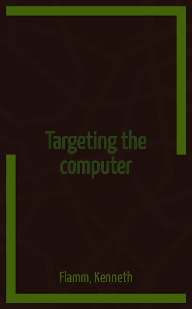 Targeting the computer : Gov. support a. intern. competition