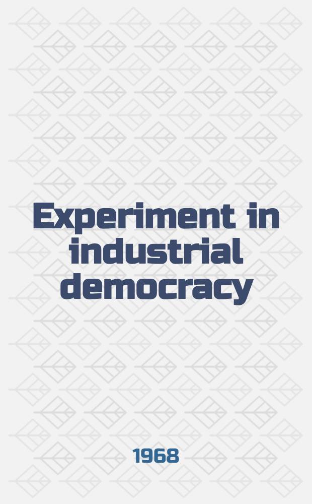 Experiment in industrial democracy : A study of the John Lewis partnership