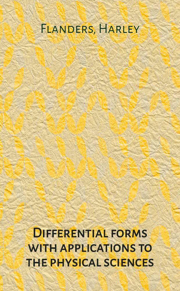 Differential forms with applications to the physical sciences