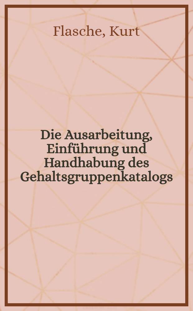 Die Ausarbeitung, Einführung und Handhabung des Gehaltsgruppenkatalogs