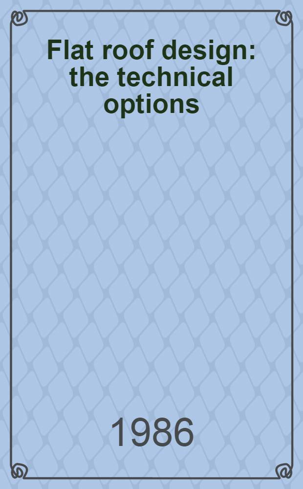 Flat roof design: the technical options