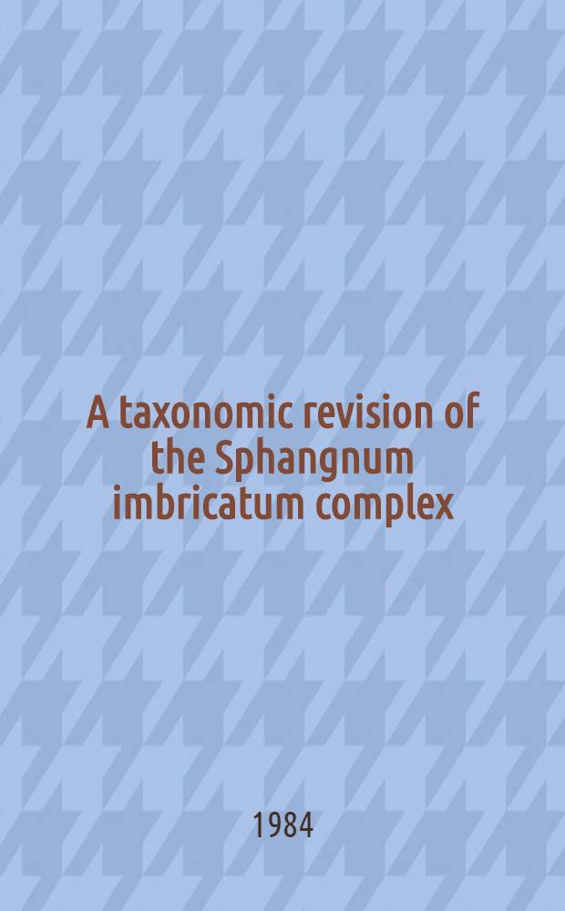 A taxonomic revision of the Sphangnum imbricatum complex