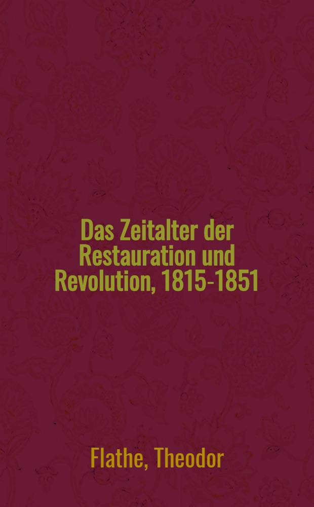 Das Zeitalter der Restauration und Revolution, 1815-1851