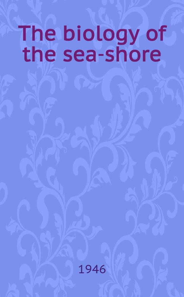 The biology of the sea-shore