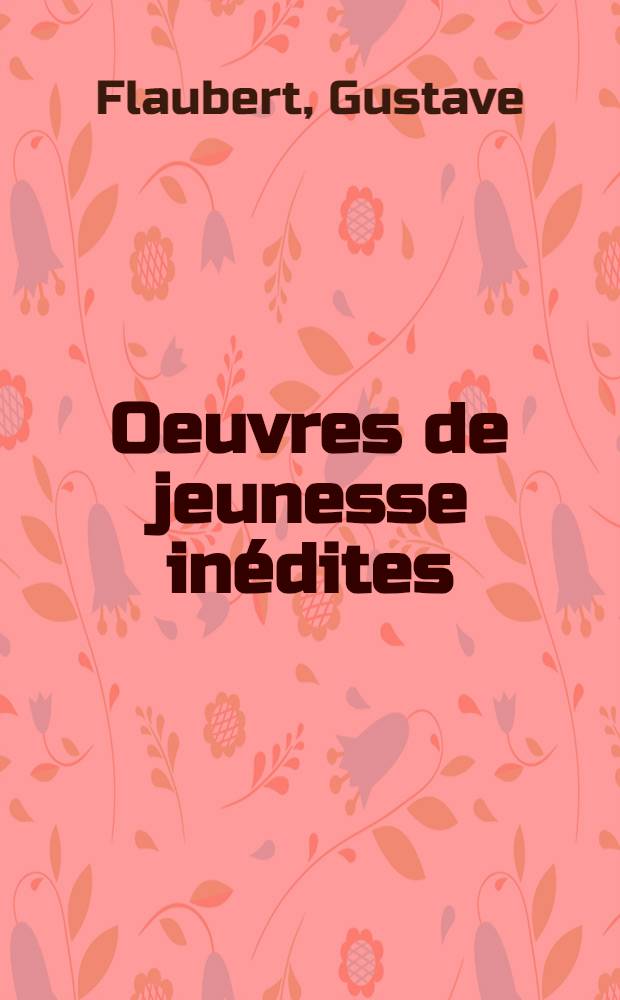 ... Oeuvres de jeunesse inédites