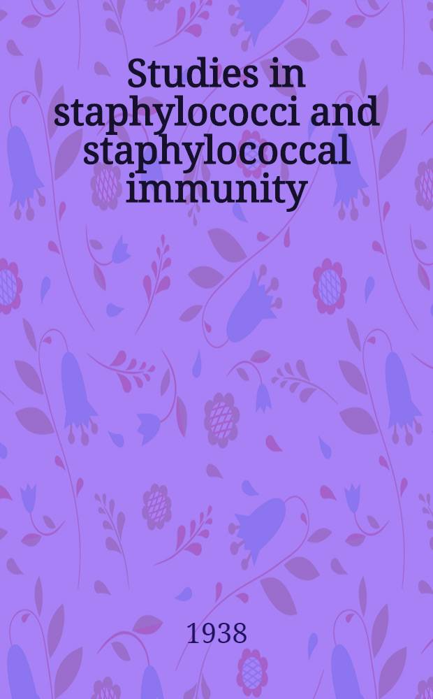 Studies in staphylococci and staphylococcal immunity