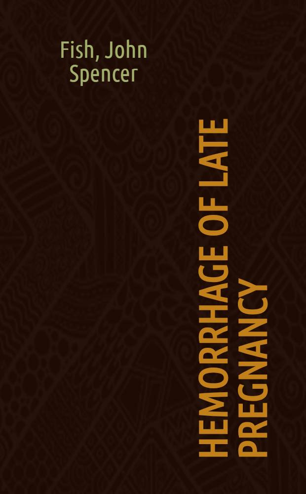 Hemorrhage of late pregnancy