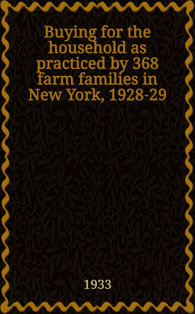 Buying for the household as practiced by 368 farm families in New York, 1928-29