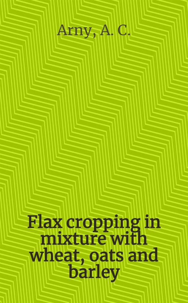 Flax cropping in mixture with wheat, oats and barley