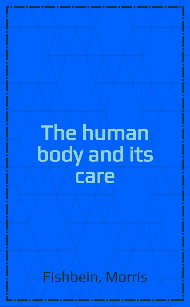 ... The human body and its care