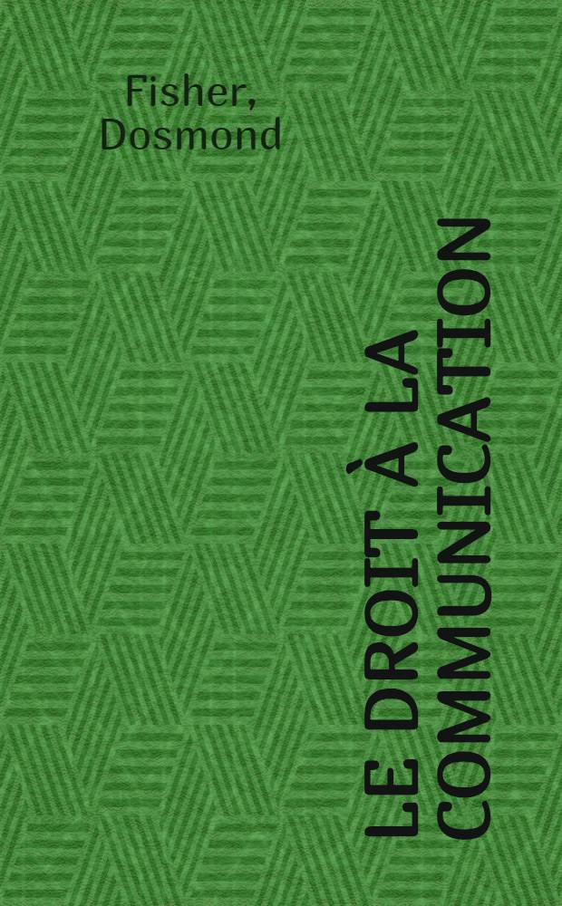 Le droit à la communication : Rapport sur l'état de la question