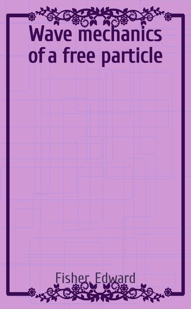 Wave mechanics of a free particle