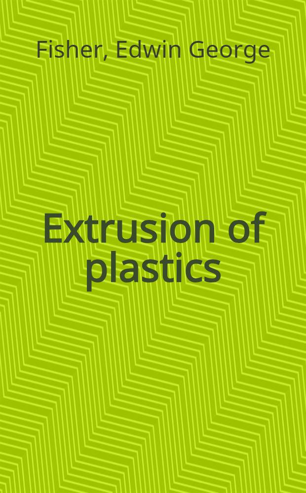 Extrusion of plastics