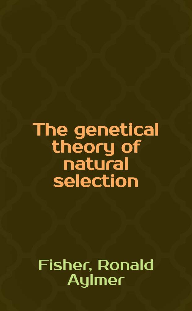The genetical theory of natural selection