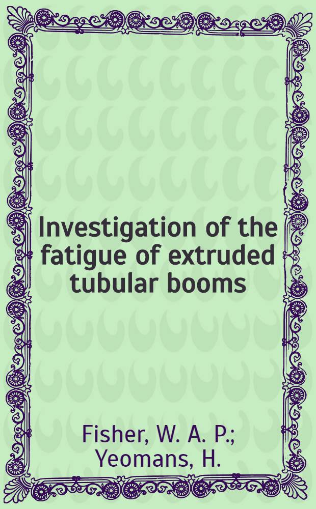 Investigation of the fatigue of extruded tubular booms