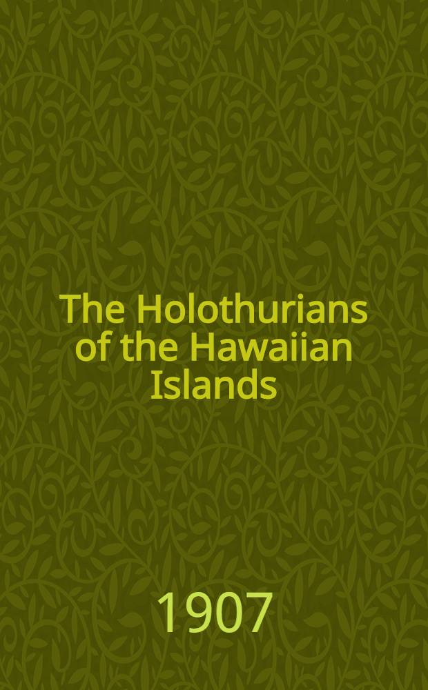 The Holothurians of the Hawaiian Islands