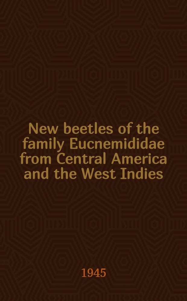 New beetles of the family Eucnemididae from Central America and the West Indies