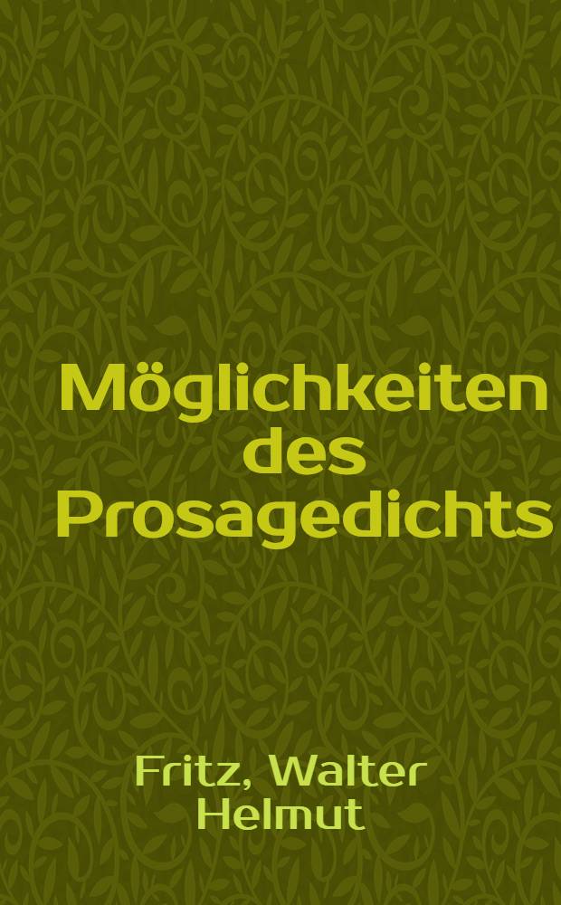 Möglichkeiten des Prosagedichts : Anhand einiger französischer Beispiele