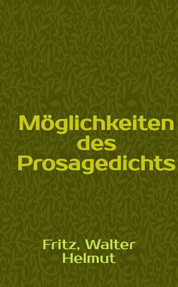 Möglichkeiten des Prosagedichts : Anhand einiger französischer Beispiele