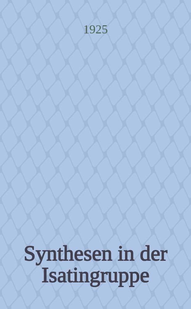 Synthesen in der Isatingruppe : Inaug.-Diss. ... der hohen Mathematisch-Naturwissenschaftlichen Fakultät der Georg August-Universität zu Göttingen