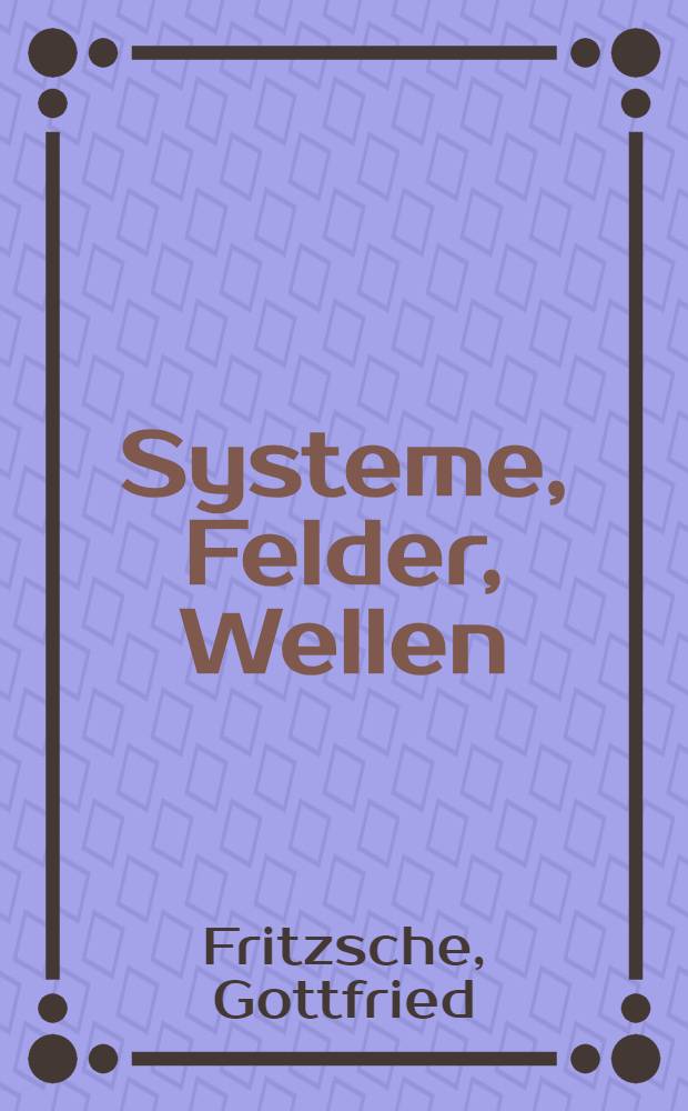 Systeme, Felder, Wellen : Arbeitsbuch