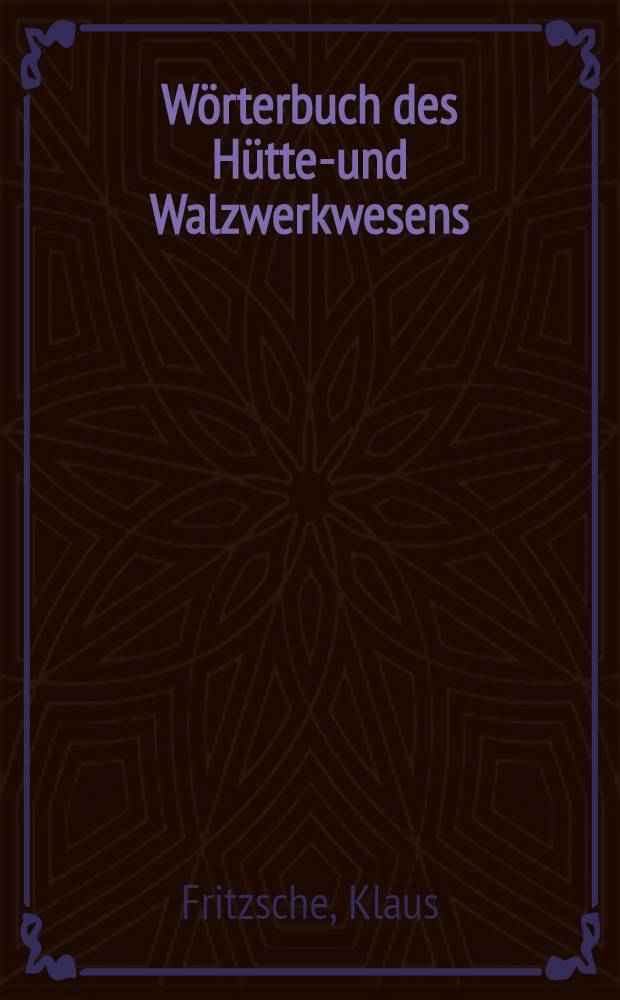 W&ouml;rterbuch des H&uuml;tten- und Walzwerkwesens : Russisch-deutsch