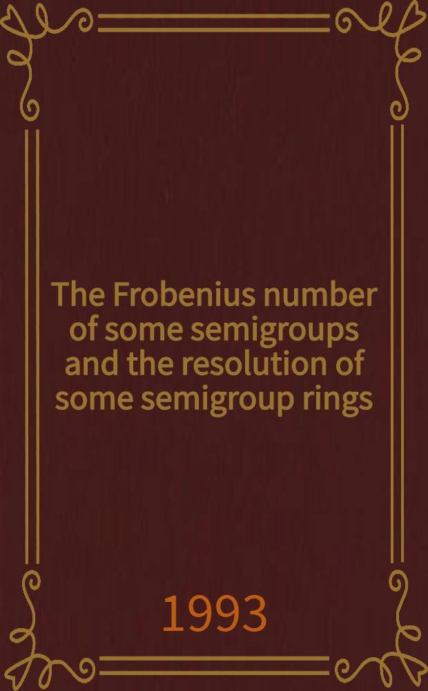 The Frobenius number of some semigroups and the resolution of some semigroup rings
