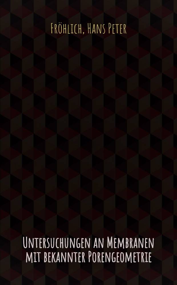 Untersuchungen an Membranen mit bekannter Porengeometrie : Modifizierung der elektrochemischen Eigenschaften der Porenwand : Inaug.-Diss