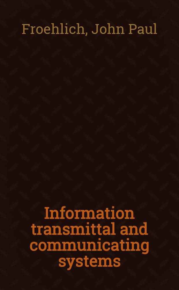 Information transmittal and communicating systems
