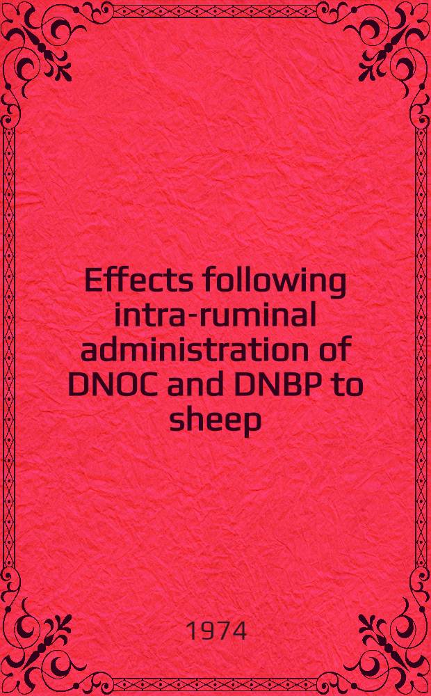 Effects following intra-ruminal administration of DNOC and DNBP to sheep