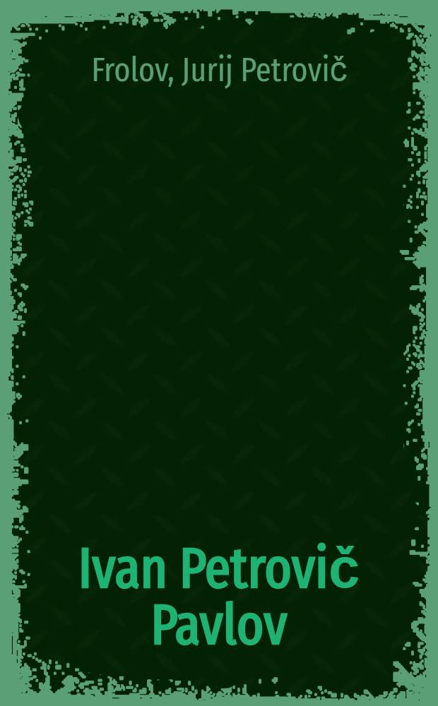 Ivan Petrovič Pavlov