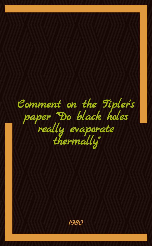 Comment on the Tipler's paper "Do black holes really evaporate thermally"