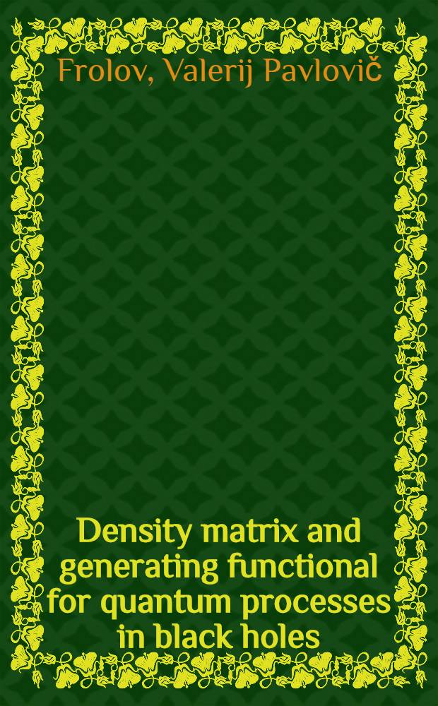 Density matrix and generating functional for quantum processes in black holes