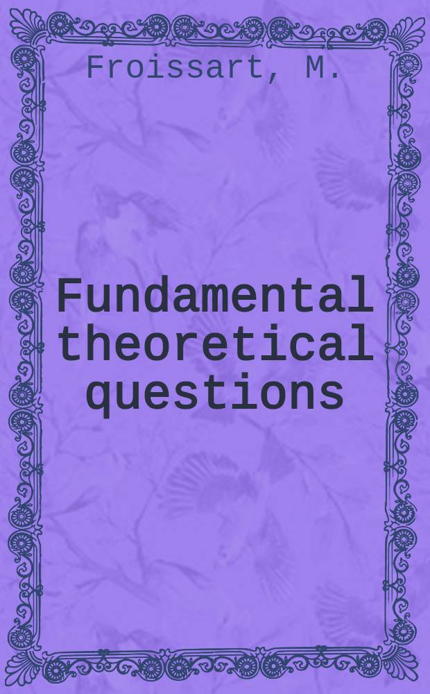 [Fundamental theoretical questions] : Материалы XIII Международной конференции по физике высоких энергий