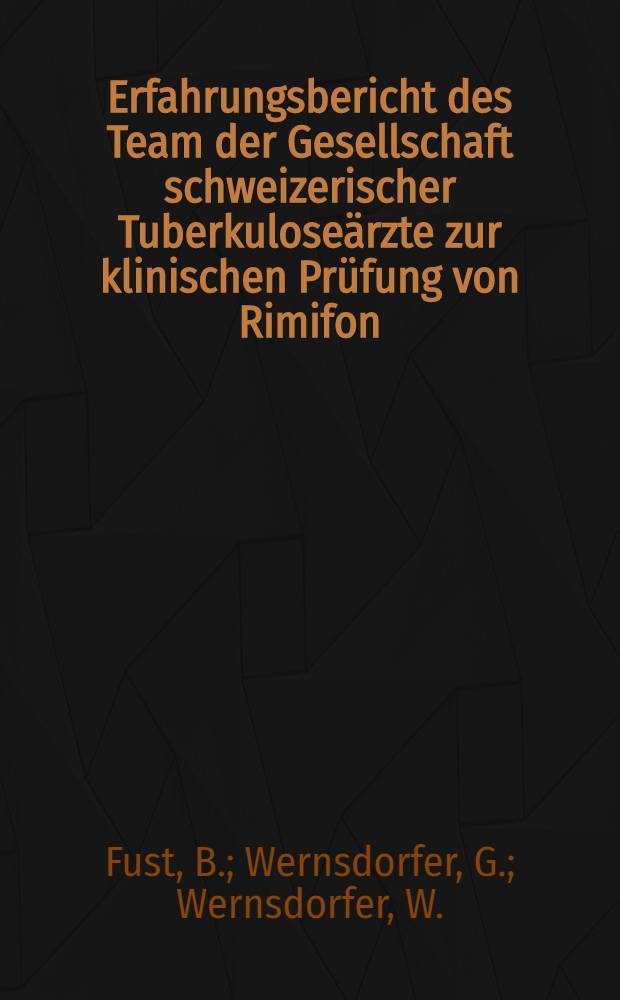 Erfahrungsbericht des Team der Gesellschaft schweizerischer Tuberkulose&auml;rzte zur klinischen Pr&uuml;fung von Rimifon