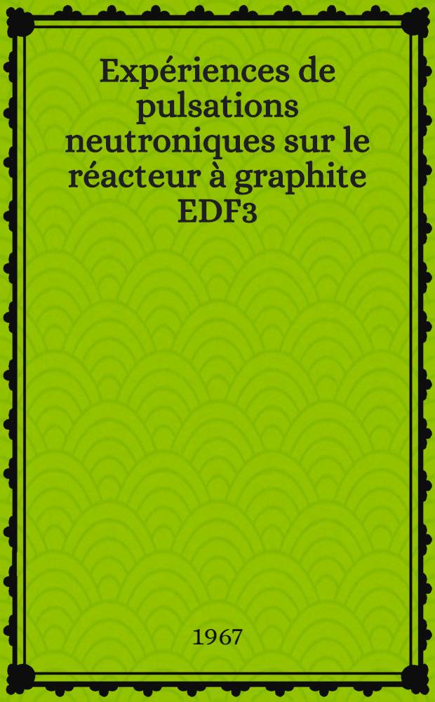 Expériences de pulsations neutroniques sur le réacteur à graphite EDF3