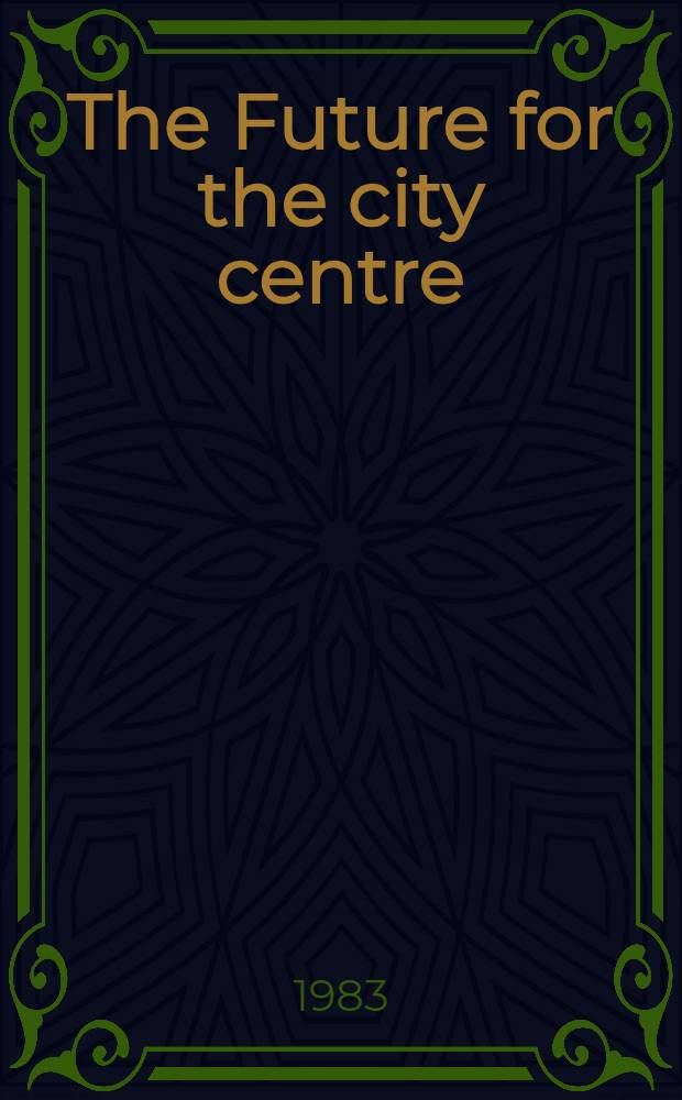 The Future for the city centre : Symposium