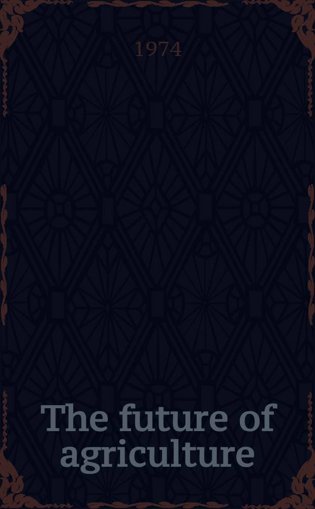 The future of agriculture : Technology, policies a. adjustment : Papers a. rep