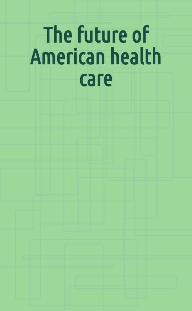 The future of American health care