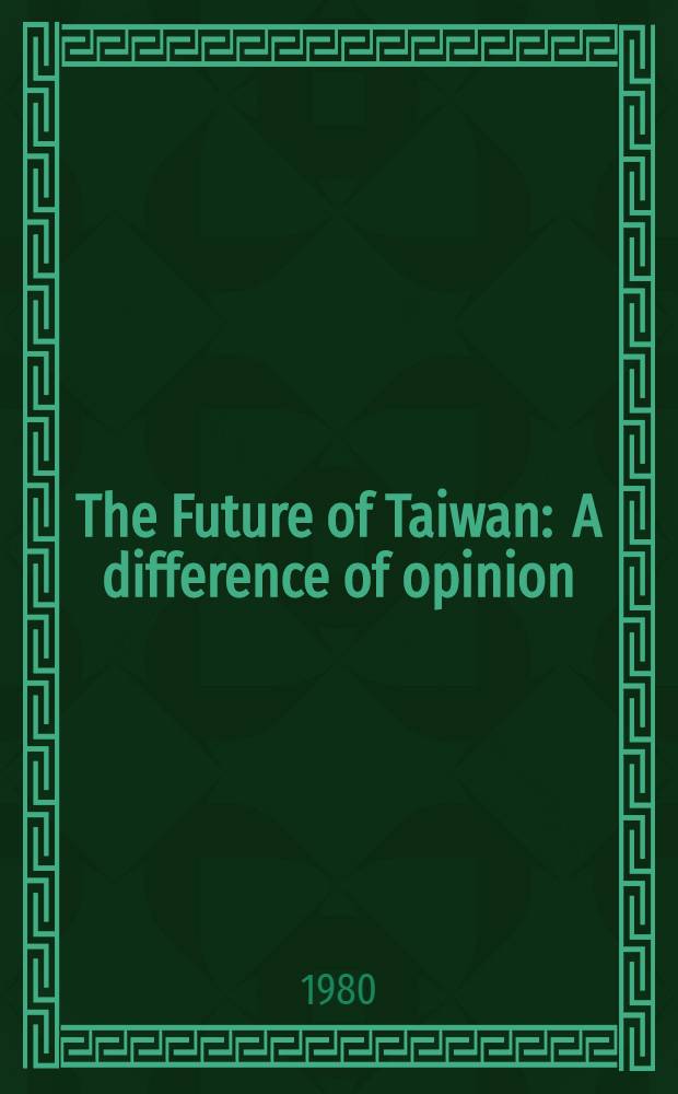 The Future of Taiwan : A difference of opinion