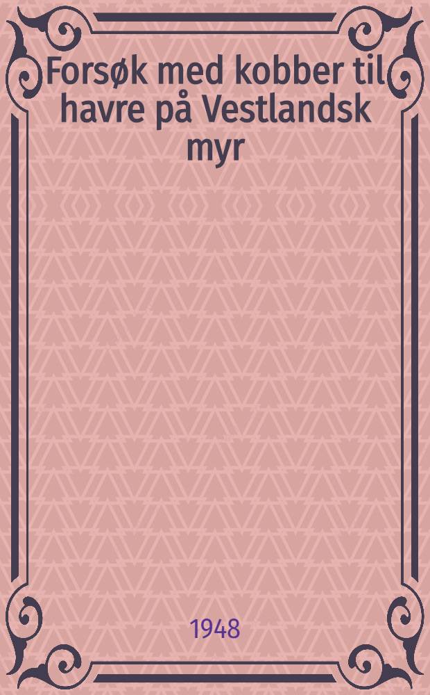 Fors&oslash;k med kobber til havre p&aring; Vestlandsk myr