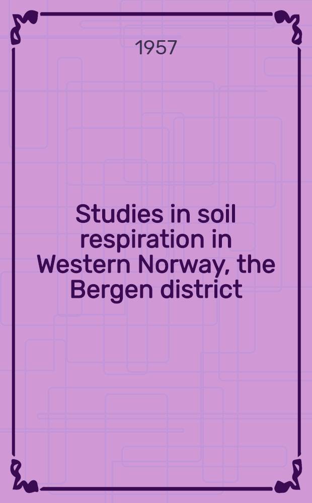 Studies in soil respiration in Western Norway, the Bergen district