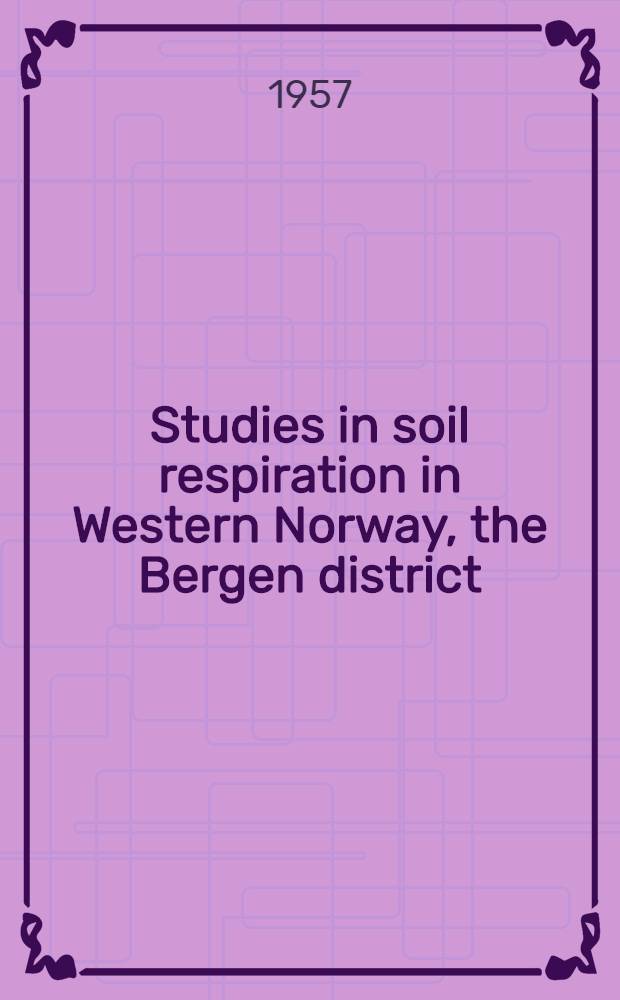 Studies in soil respiration in Western Norway, the Bergen district
