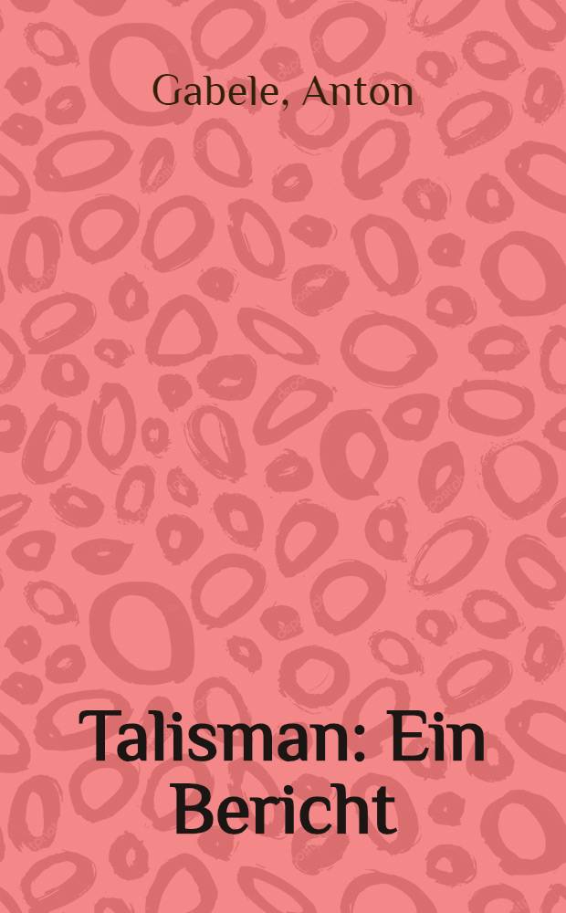 Talisman : Ein Bericht