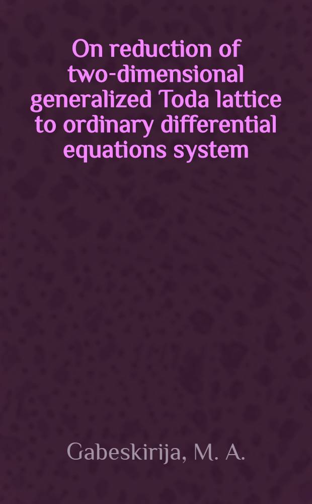 On reduction of two-dimensional generalized Toda lattice to ordinary differential equations system