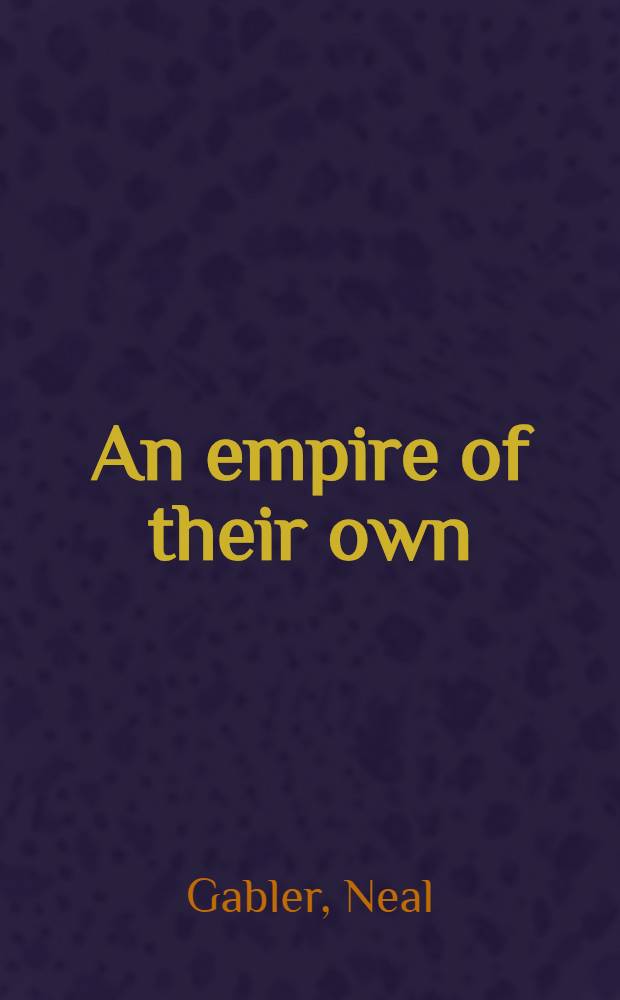 An empire of their own : How the Jews invented Hollywood
